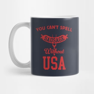 You Can't Spell Sausage Without USA - 4th of July Cookout Mug